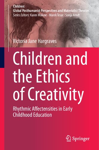 Children and the Ethics of Creativity Rhythmic Affectensities in Early Childhood Education