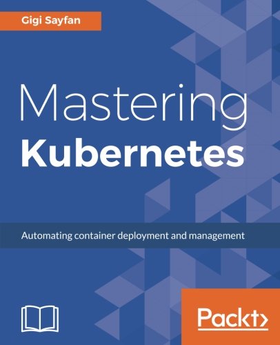 Mastering Kubernetes Large scale container deployment and management