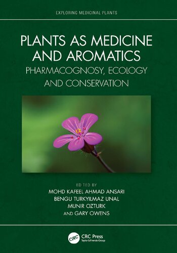 Plants as Medicine and Aromatics Pharmacognosy Ecology and Conservation