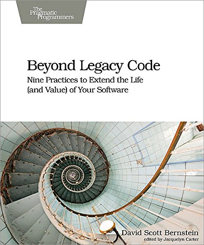 Beyond Legacy Code Nine Practices to Extend the Life