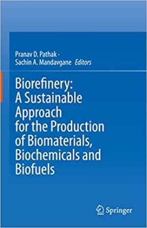 Biorefinery A Sustainable Approach for the Production of Biomaterials Biochemicals and Biofuels