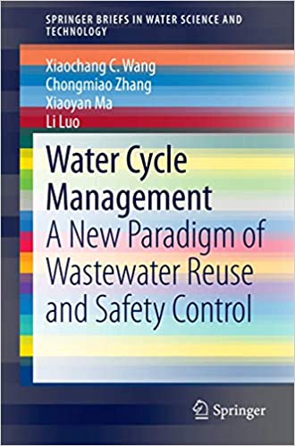 Water Cycle Management A New Paradigm of Wastewater Reuse and Safety Control