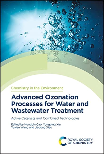 Advanced Ozonation Processes for Water and Wastewater Treatment Active Catalysts and Combined Technologies