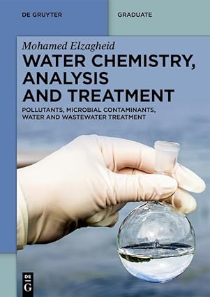 Water Chemistry Analysis and Treatment Pollutants Microbial Contaminants Water and Wastewater Treatment
