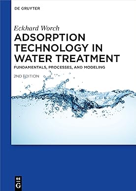 Adsorption Technology in Water Treatment Fundamentals Processes and Modeling 2nd Edition