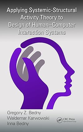 Applying Systemic Structural Activity Theory to Design of Human Computer