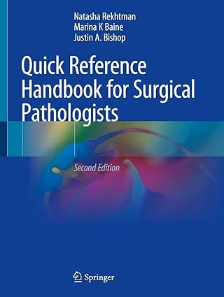 Quick Reference Handbook for Surgical Pathologists 2nd Edition