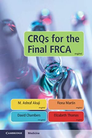 CRQs for the Final FRCA By M Ashraf Akuji