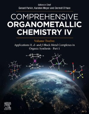 Comprehensive Organometallic Chemistry IV Volume 12 Applications II D and f Block Metal Complexes in Organic Synthesis Part 1