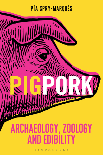PIG PORK Archaeology Zoology and Edibility