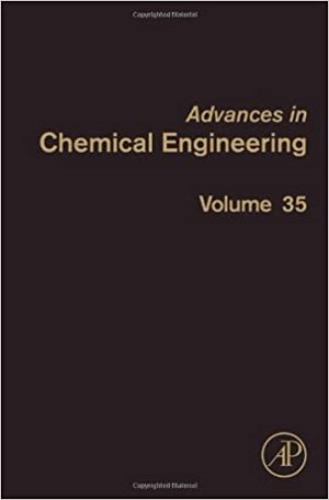 Advances in Chemical Engineering Engineering Aspects of Self Organising Materials Volume 35