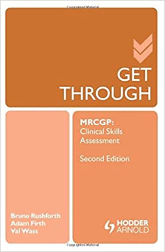 Get Through MRCGP Clinical Skills Assessment 2nd Edition