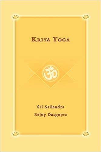 Kriya Yoga by Sri Sailendra Bejoy Dasgupta