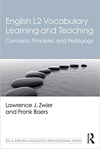 English L2 Vocabulary Learning and Teaching Concepts Principles and Pedagogy