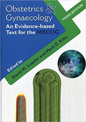 Obstetrics & Gynaecology An Evidence Based Text for MRCOG EBM 3rd Edition