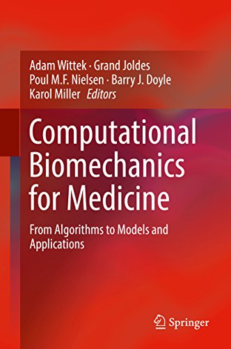Computational Biomechanics for Medicine From Algorithms to Models and Applications