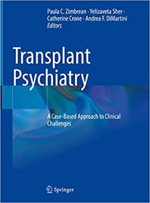 Transplant Psychiatry A Case Based Approach to Clinical Challenges