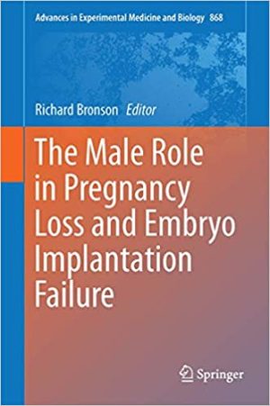 The Male Role in Pregnancy Loss and Embryo Implantation Failure