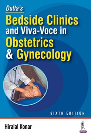 Duttas Bedside Clinics and Viva Voce in Obstetrics and Gynecology 6th Edition