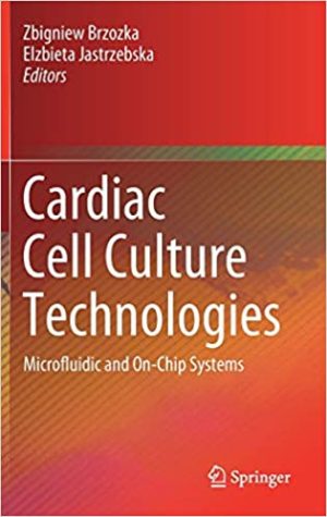 Cardiac Cell Culture Technologies Microfluidic and On Chip Systems
