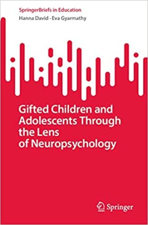 Gifted Children and Adolescents Through the Lens of Neuropsychology
