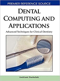 Dental Computing and Applications Advanced Techniques for Clinical Dentistry