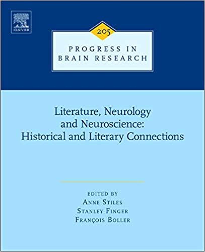 Literature Neurology and Neuroscience Historical and Literary Connections Volume 205 Progress in Brain Research
