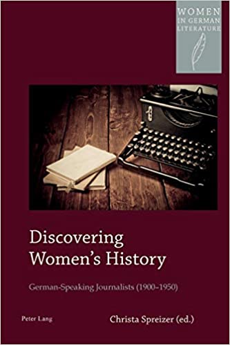 Discovering Womens History German Speaking Journalists 1900 1950