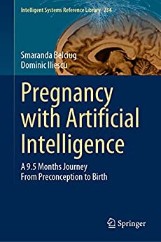 Pregnancy with Artificial Intelligence A 9 5 Months Journey From Preconception to Birth