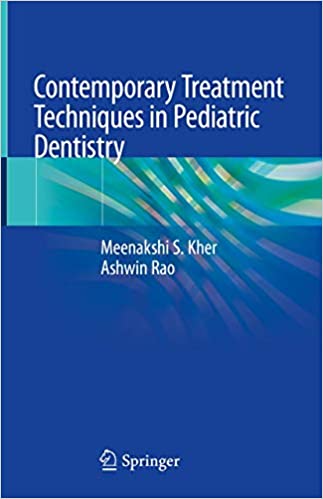 Contemporary Treatment Techniques in Pediatric Dentistry