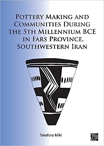 Pottery Making and Communities During the 5th Millennium Bce in Fars Province Southwestern Iran