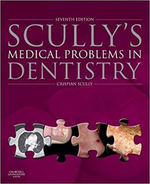 Scullys Medical Problems in Dentistry 7th Ed
