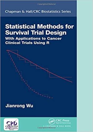 Statistical Methods for Survival Trial Design With Applications to Cancer Clinical Trials Using R