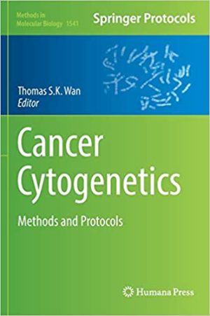 Cancer Cytogenetics Methods and Protocols By Thomas S K Wan