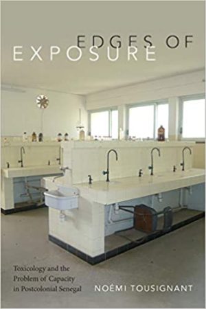 Edges of Exposure Toxicology and the Problem of Capacity in Postcolonial Senegal