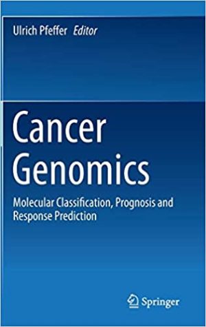 Cancer Genomics Molecular Classification Prognosis and Response Prediction