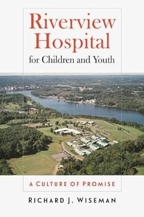 Riverview Hospital for Children and Youth A Culture of Promise