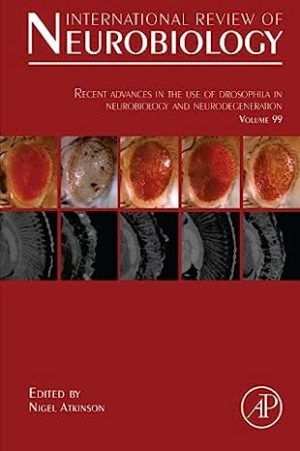 Recent Advances in the Use of Drosophila in Neurobiology and Neurodegeneration