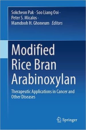 Modified Rice Bran Arabinoxylan Therapeutic Applications in Cancer and Other Diseases