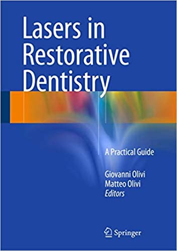 Lasers in Restorative Dentistry A Practical Guide
