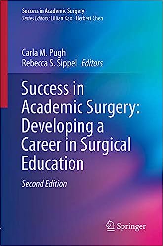 Success in Academic Surgery Developing a Career in Surgical Education 2nd Edition