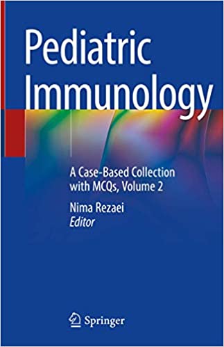 Pediatric Immunology A Case Based Collection with MCQs Volume 2