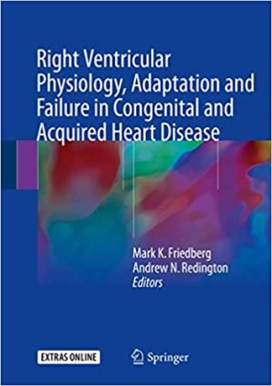 Right Ventricular Physiology Adaptation and Failure in Congenital and Acquired Heart Disease