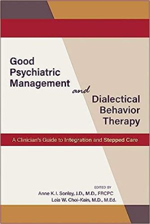 Good Psychiatric Management and Dialectical Behavior Therapy