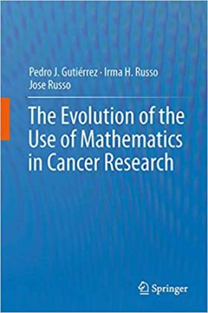 The Evolution of the Use of Mathematics in Cancer Research
