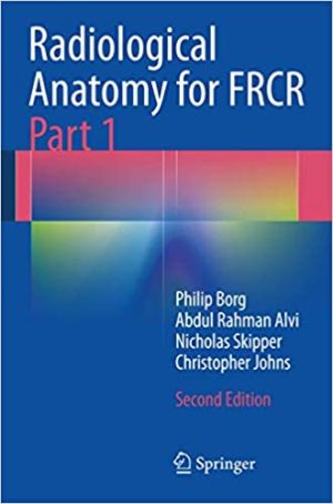 Radiological Anatomy for FRCR Part 1 2nd Ed