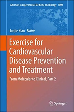 Exercise for Cardiovascular Disease Prevention and Treatment From Molecular to Clinical Part 2