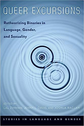 Queer Excursions Retheorizing Binaries in Language Gender and Sexuality