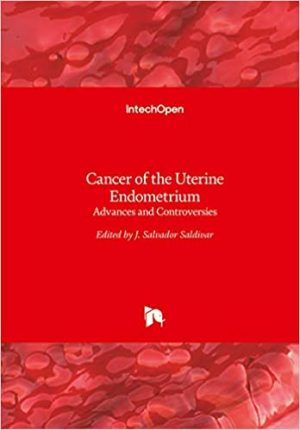 Cancer of the Uterine Endometrium Advances and Controversies