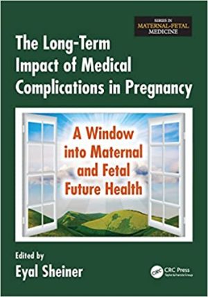 The Long Term Impact of Medical Complications in Pregnancy A Window into Maternal and Fetal Future Health